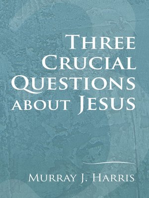cover image of Three Crucial Questions about Jesus
